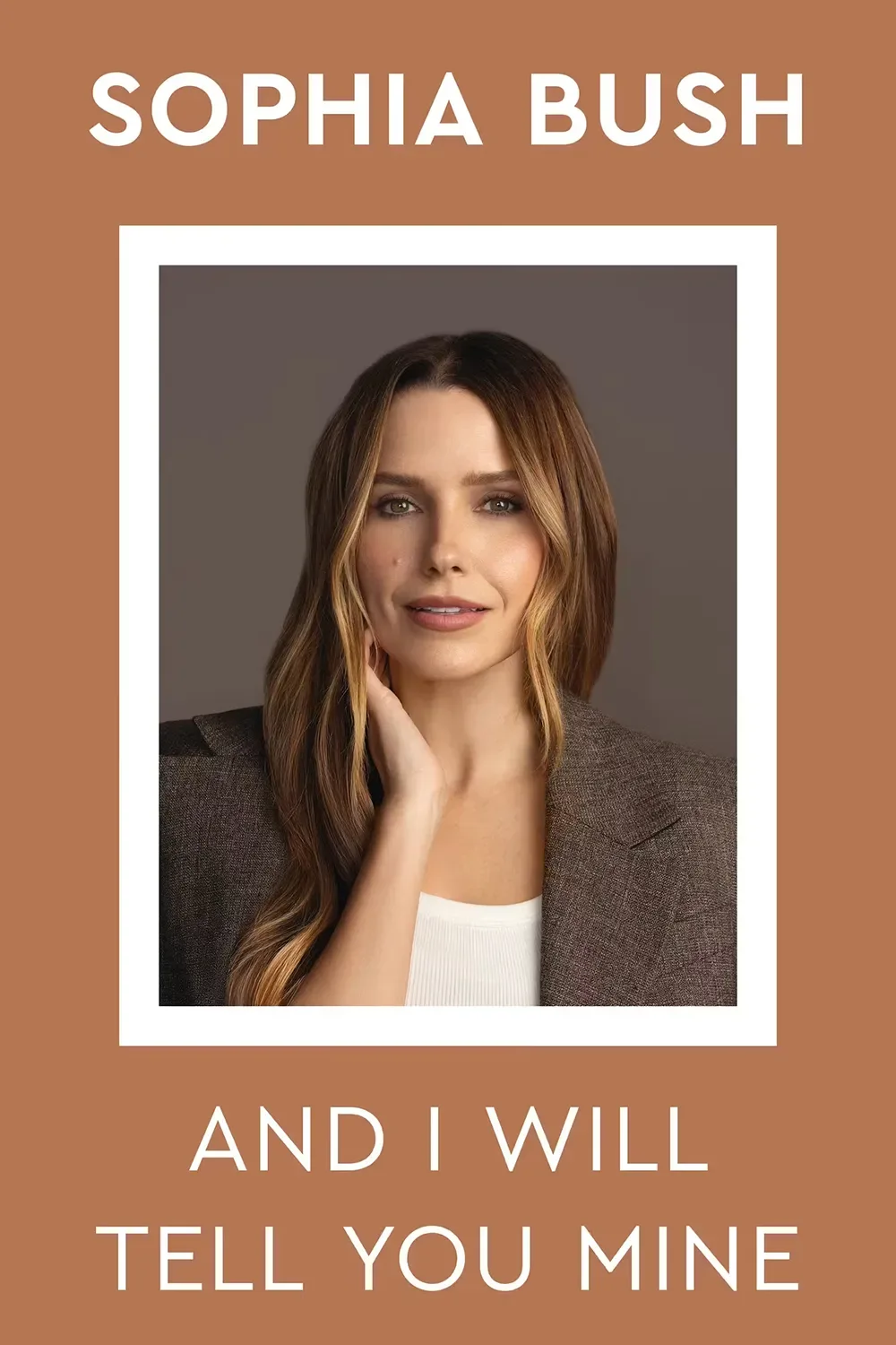 And I Will Tell You Mine sophia bush book cover
