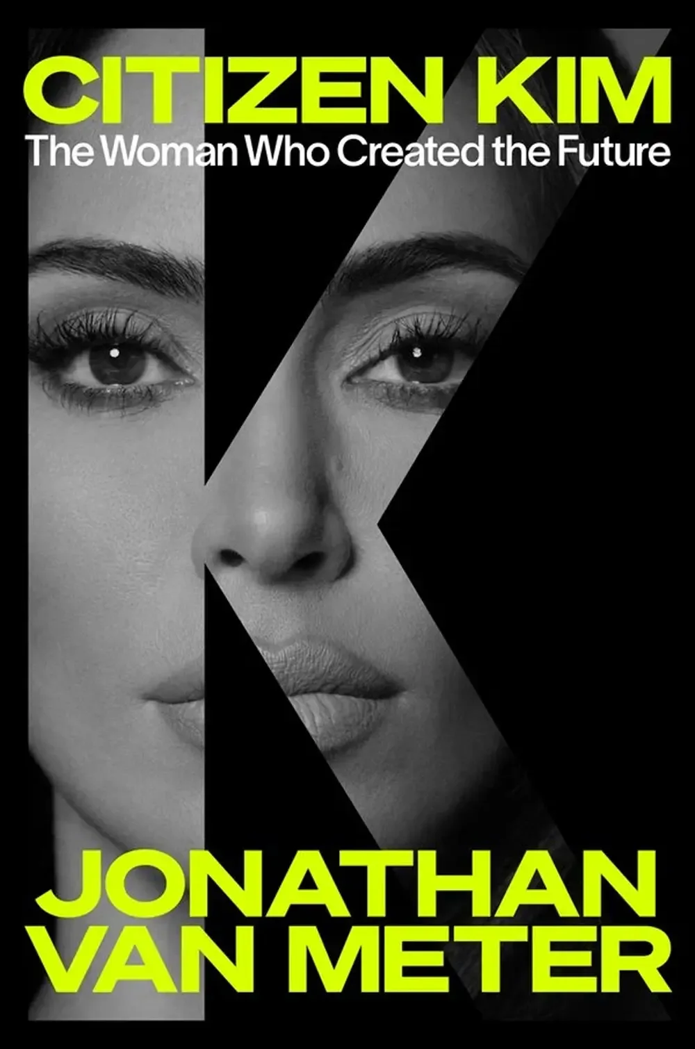 Book cover for "Citizen Kim: The Woman Who Created the Future" by Jonathan Van Meter, featuring a black-and-white close-up portrait of Kim Kardashian